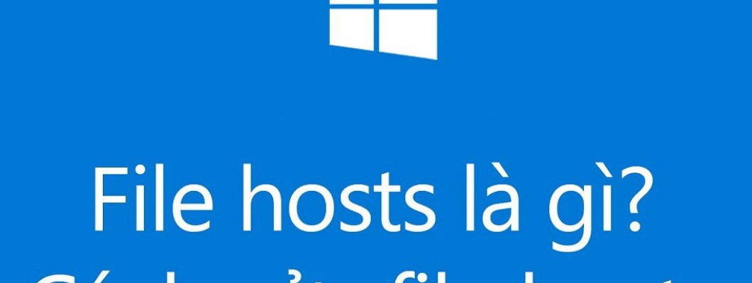 Cách Chỉnh Sửa File Host Trên Win 10, 7 Đơn Giản Nhất 2021