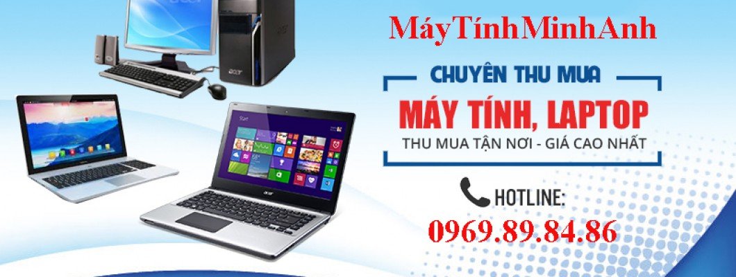 Thu Mua Máy Tính, Laptop Cũ Giá Cao Tại Hà Nội Thu Mua Máy Tính, Laptop Cũ Giá Cao Tại Hà Nội