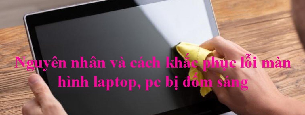 Màn hình bị đốm sáng, cách khắc phục đốm sáng trên màn hình